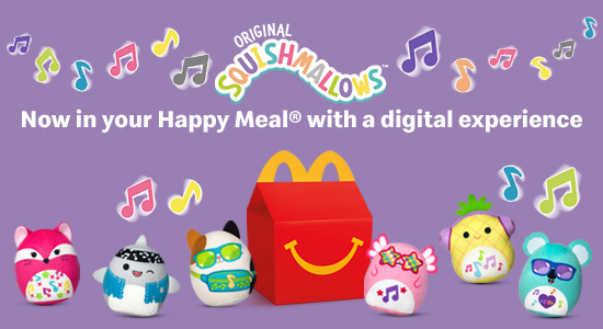 Now in your Happy Meal®: fluffy Squishmallows with a digital experience! 🎼